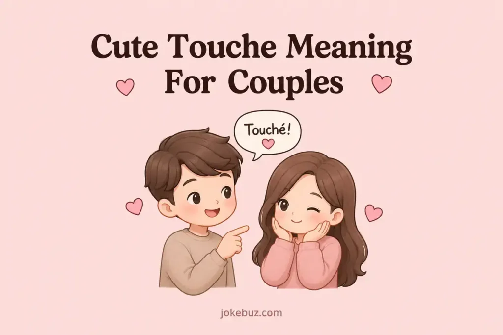 Cute Touche Meaning For Couples