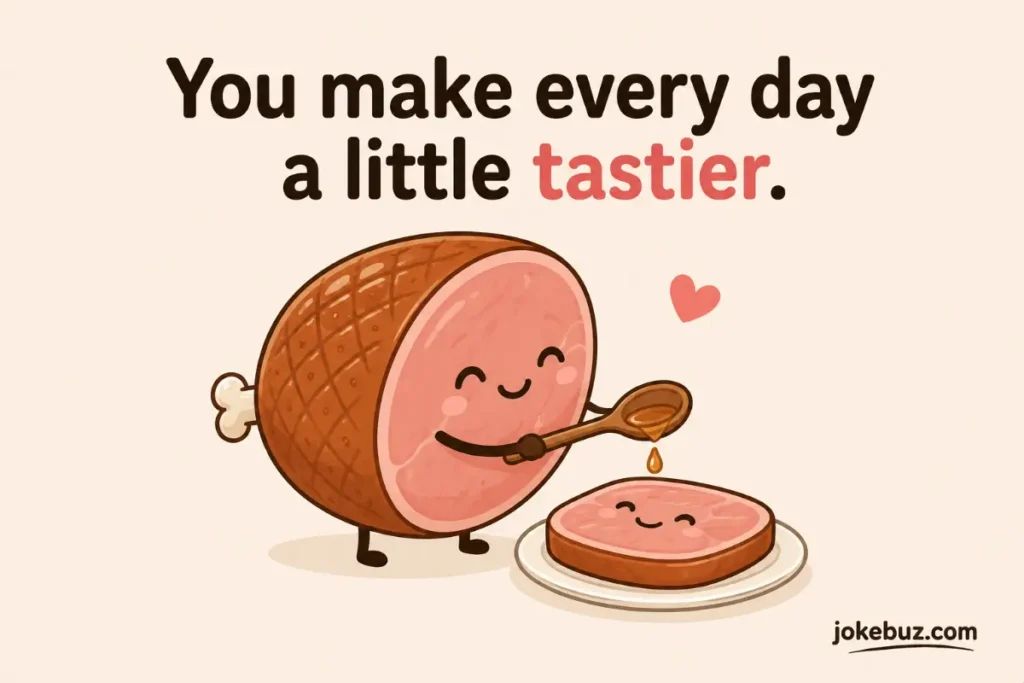 Flirty Ham Puns For Women