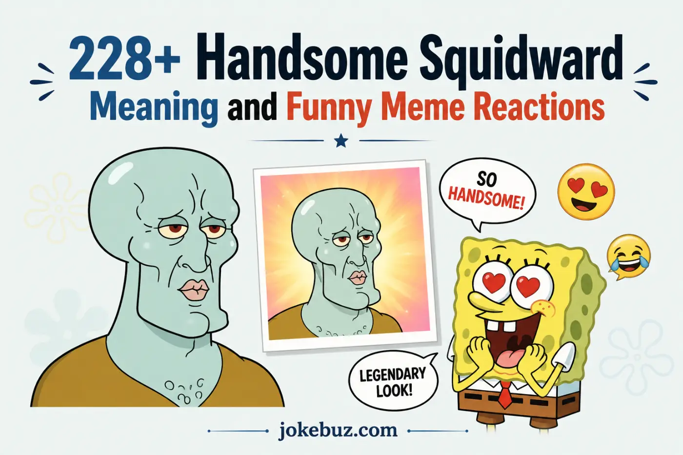 Handsome Squidward Meaning and Funny Meme Reactions
