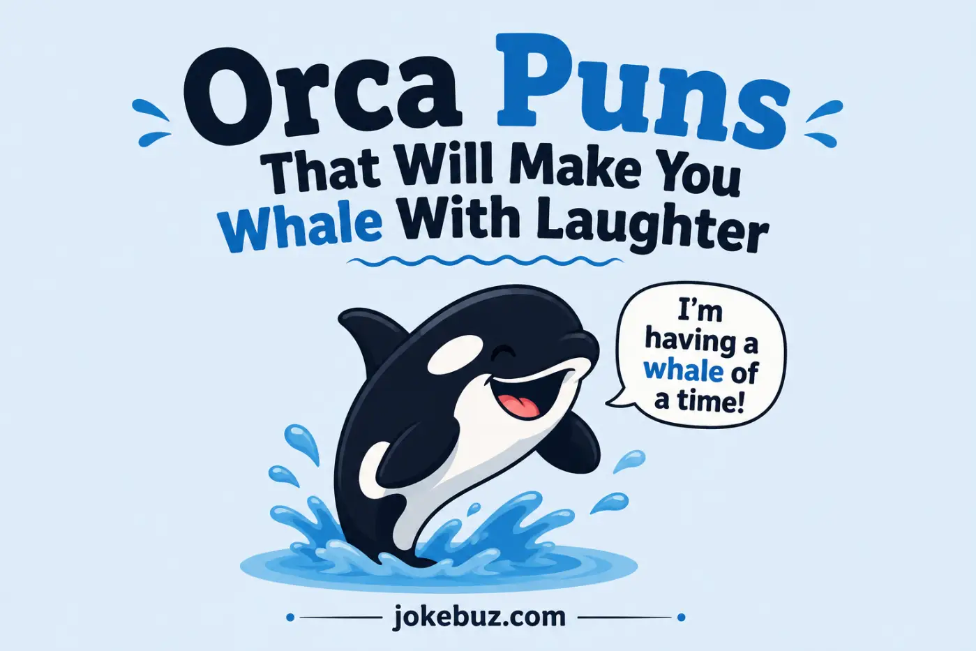 Orca Puns That Will Make You Whale With Laughter