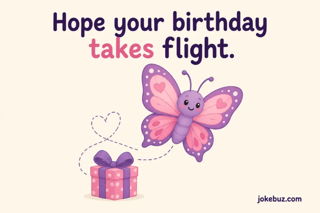 Flirty Butterfly puns for birthday