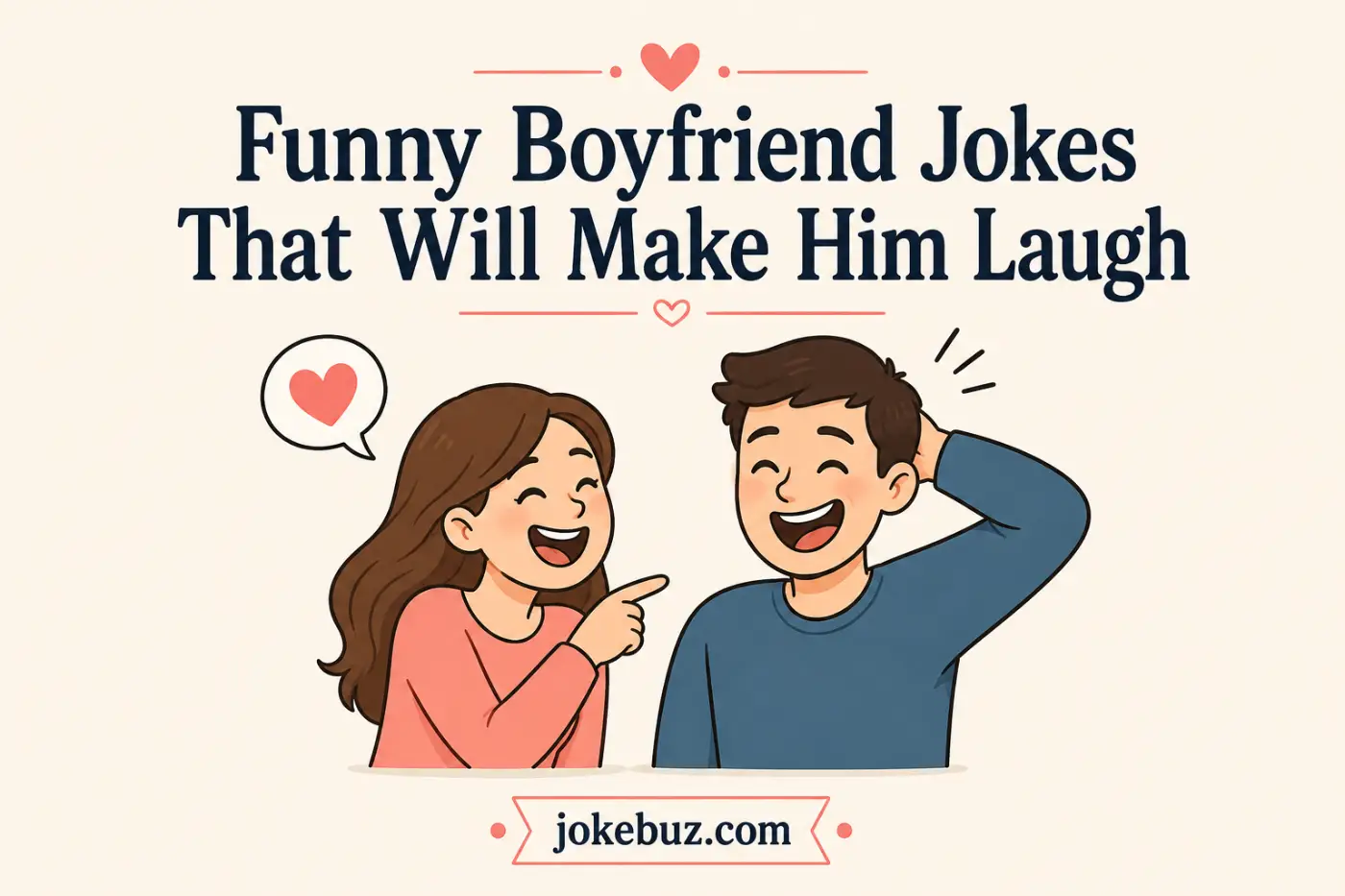 Funny Boyfriend Jokes That Will Make Him Laugh